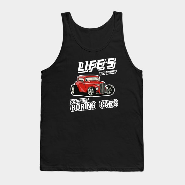 Life's too short to drive boring cars Tank Top by CC I Design